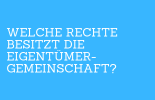 Welche Rechte besitzt die Eigentümer­gemeinschaft?