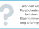 Wer darf eine Parabolantenne bei einer Eigentumswohnung anbringen?