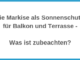 Die Markise als Sonnenschutz für Balkon und Terrasse - Was ist zubeachten?