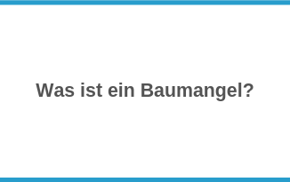 Was ist ein Baumangel?