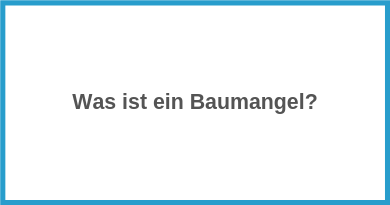 Was ist ein Baumangel?