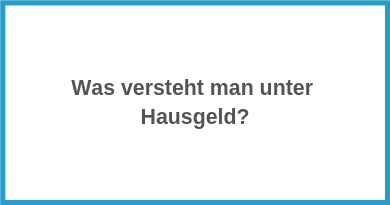 Was versteht man unter Hausgeld?