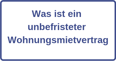 Was ist ein unbefristeter Wohnungsmietvertrag