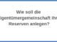 Wie soll die Eigentümergemeinschaft ihre Reserven anlegen?