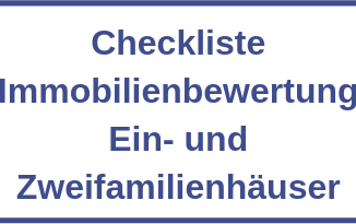 Checkliste Immobilienbewertung Ein- und Zweifamilienhäuser