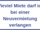 Wieviel Miete darf ich bei einer Neuvermietung verlangen