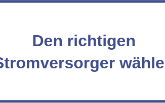 Den richtigen Stromversorger wählen