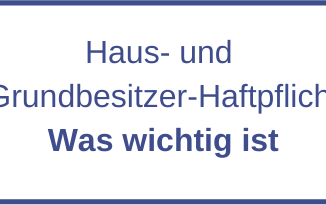 Haus- und Grundbesitzer-Haftpflicht