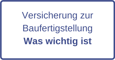 Versicherung zur Baufertigstellung