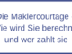 Die Maklercourtage - Wie wird Sie berechnet und wer zahlt sie