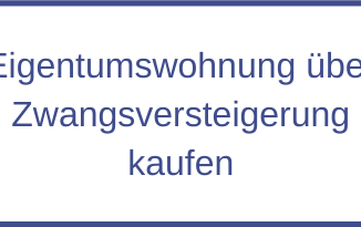 Eigentumswohnung über Zwangsversteigerung kaufen