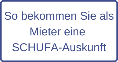 So bekommen Sie als Mieter eine SCHUFA-Auskunft