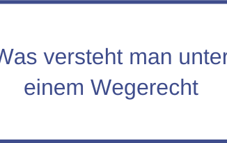 was versteht man unter einem Wegerecht