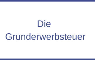 Die Grunderwerbsteuer