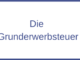 Die Grunderwerbsteuer