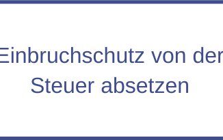 Einbruchschutz von der Steuer absetzen