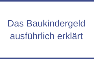 Das Baukindergeld ausführlich erklärt