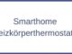 Smarthome Heizkörperthermostate