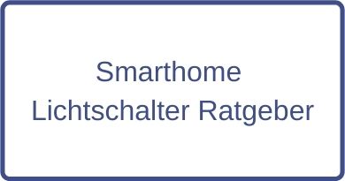 Smarthome Lichtschalter Ratgeber