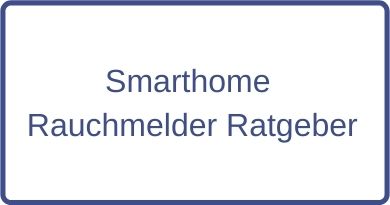 Smarthome Rauchmelder Ratgeber