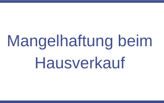 Mangelhaftung beim Hausverkauf