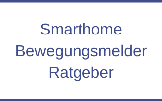 Smarthome Bewegungsmelder Ratgeber