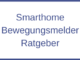 Smarthome Bewegungsmelder Ratgeber