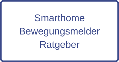 Smarthome Bewegungsmelder Ratgeber