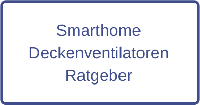 Smarthome Deckenventilatoren Ratgeber