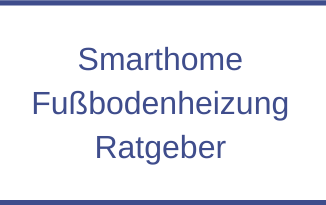 Smarthome Fußbodenheizung Ratgeber