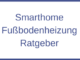 Smarthome Fußbodenheizung Ratgeber