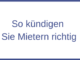 So kündigen Sie Mietern richtig