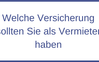 Welche Versicherung sollten Sie als Vermieter haben