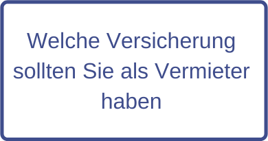 Welche Versicherung sollten Sie als Vermieter haben