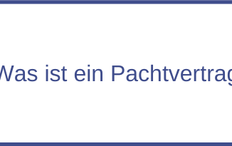 Was ist ein Pachtvertrag?