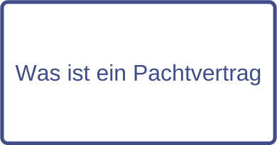 Was ist ein Pachtvertrag?