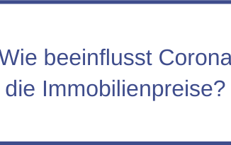 Wie beeinflusst Corona die Immobilienpreise?