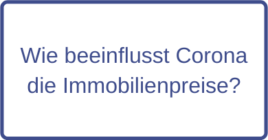 Wie beeinflusst Corona die Immobilienpreise?