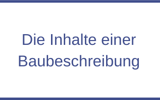 Die Inhalte einer Baubeschreibung