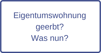 Was Sie tun sollten, wenn Sie eine Eigentumswohnung geerbt haben