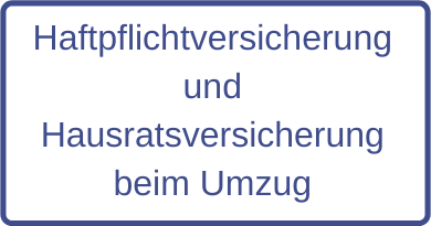 Haftpflichtversicherung und Hausratversicherung beim Umzug