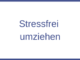 Stressfrei umziehen