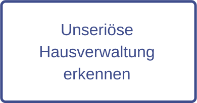 Unseriöse Hausverwaltung erkennen