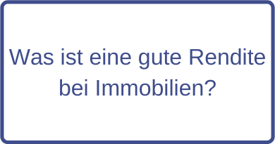 Was ist eine gute Rendite bei Immobilien?