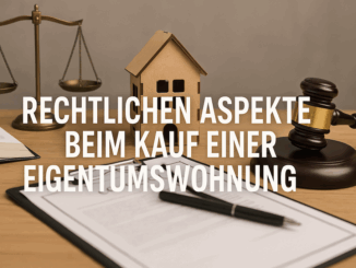rechtlichen Aspekte beim Kauf einer Eigentumswohnung